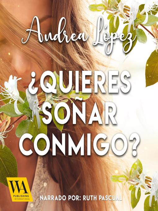 Title details for ¿Quieres soñar conmigo? by Andrea López - Available